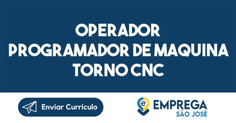 vagas operador de torno cnc|Vagas de Emprego de Operador de Torno CNC .